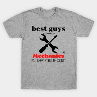 best guys of course Mechanics T-Shirt